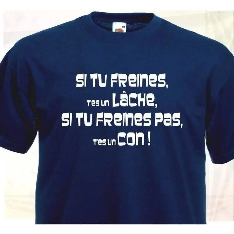 T-Shirt motard "Si Tu Freines..